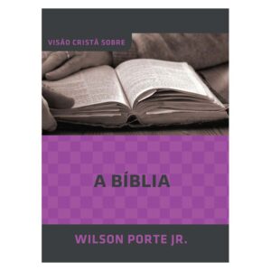 Visão Cristã Sobre a Bíblia
